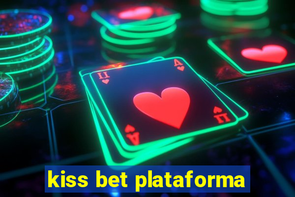 kiss bet plataforma